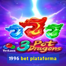 1996 bet plataforma